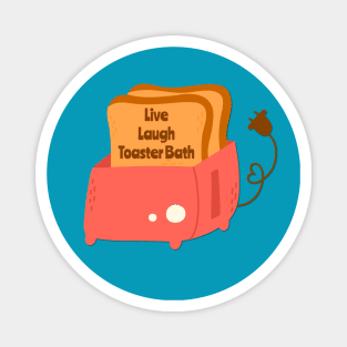 Live, Laugh, Toaster Bath Magnet